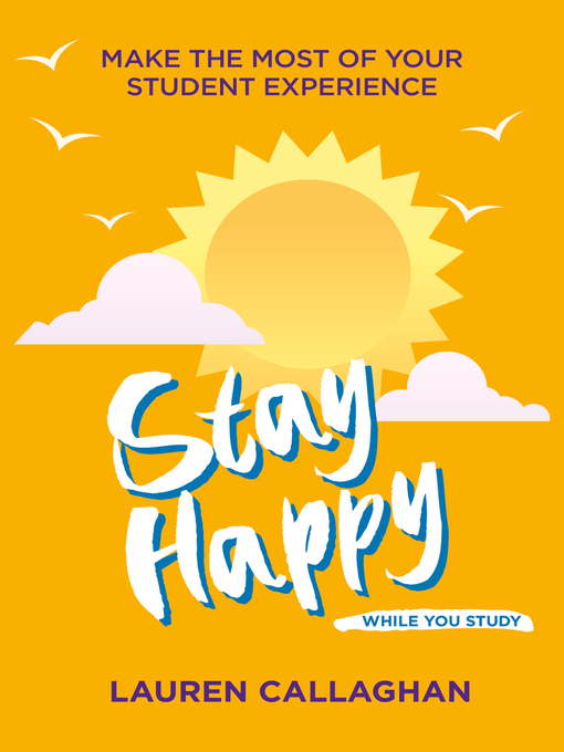 Title details for Stay Happy While You Study by Lauren Callaghan - Available